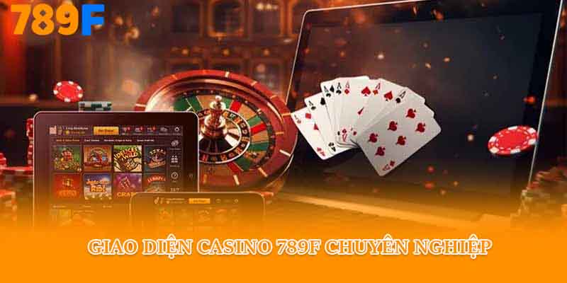 Giao diện casino 789f chuyên nghiệp