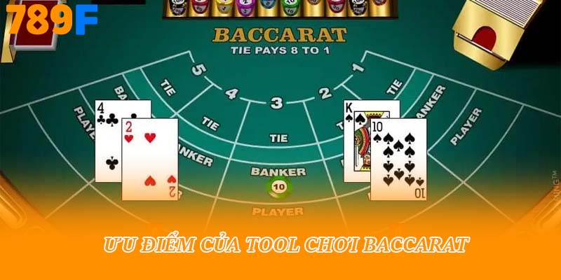Ưu điểm của tool chơi baccarat
