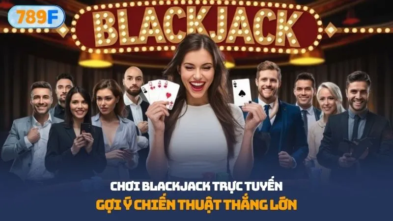 Chơi blackjack trực tuyến