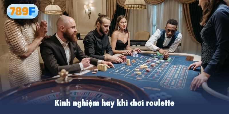 Kinh nghiệm hay khi chơi roulette